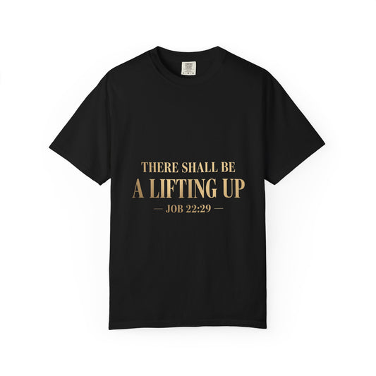There Shall Be A Lifting Up – Faith-Inspired Unisex T-Shirt | Comfort Colors 1717