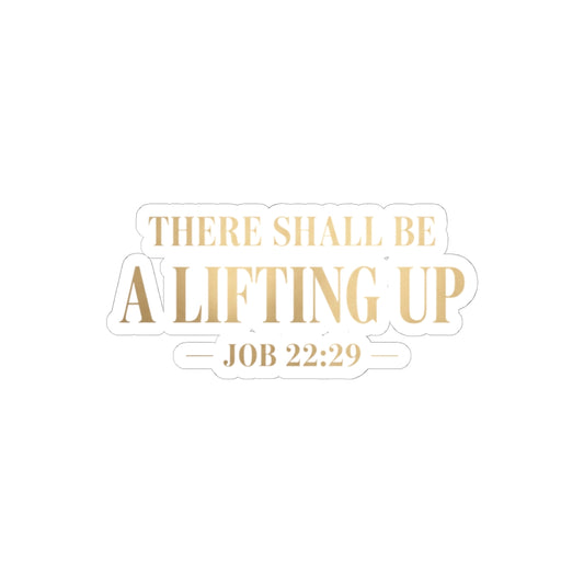 There Shall Be A Lifting Up Sticker – Faith-Inspired Vinyl Sticker | Christian Laptop & Journal Decal