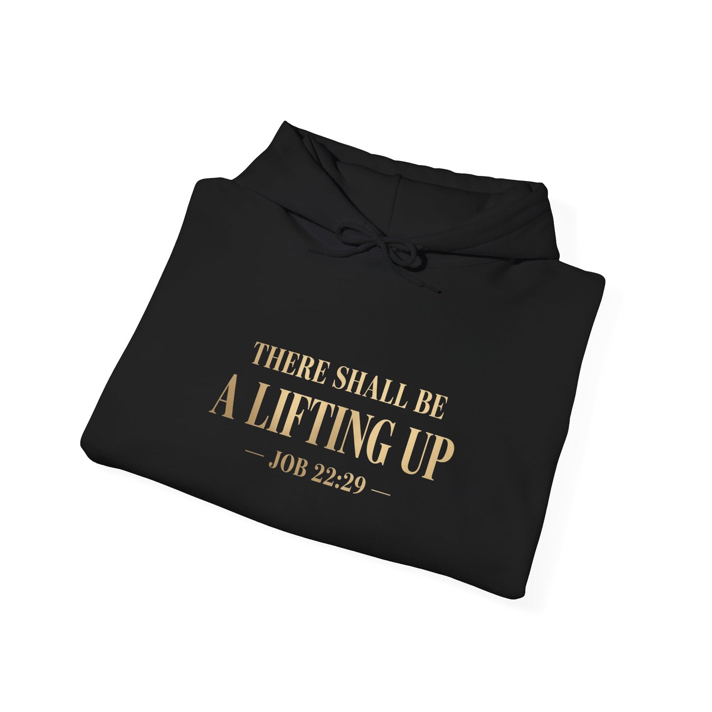 There Shall Be A Lifting Up Hoodie – Faith-Inspired Unisex Hoodie | Christian Apparel