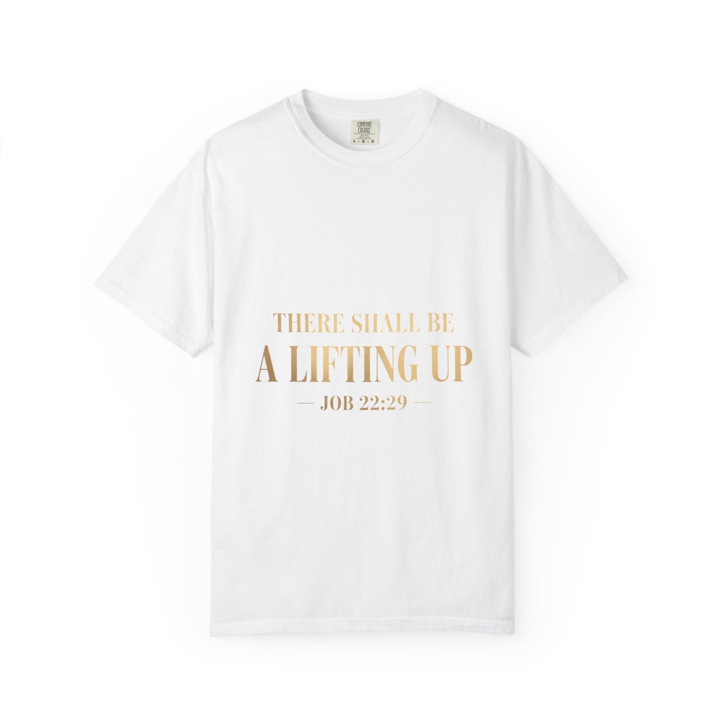 There Shall Be A Lifting Up – Faith-Inspired Unisex T-Shirt | Comfort Colors 1717